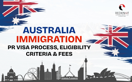 Australia Immigration: PR Visa Process, Eligibility Criteria & Fees